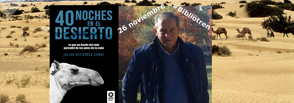 40 noches en el desierto de Julián Gutiérrez en el Bibliotren