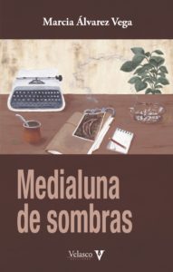 Marcia Álvarez - Medialuna de sombras (Velasco Ediciones)