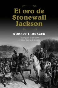 El oro de Stonewall Jackson de Robert J. Mrazek