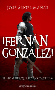 Fernán González, el hombre que forjó Castilla