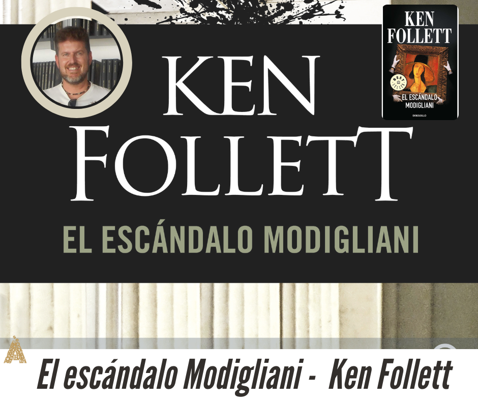Dani reseña la novela El escándalo Modigliani de Ken Follett