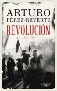 Revolución de Arturo Pérez Reverte