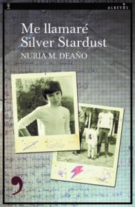 Me llamaré Silver Stardust de Nuria M. Deaño