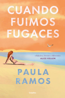 Cuando fuimos fugaces de Paula Ramos