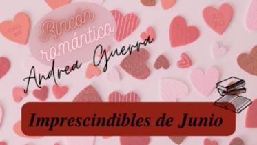 Novedades románticas de junio por Andrea